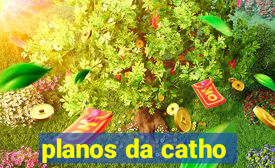 planos da catho